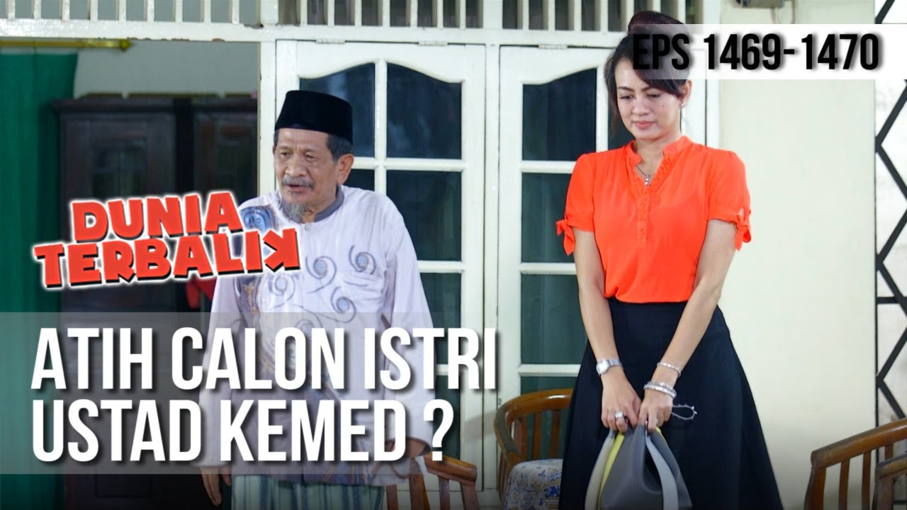 DUNIA TERBALIK - Atih Calon Istri Ustad Kemed ? [26 April 2019]