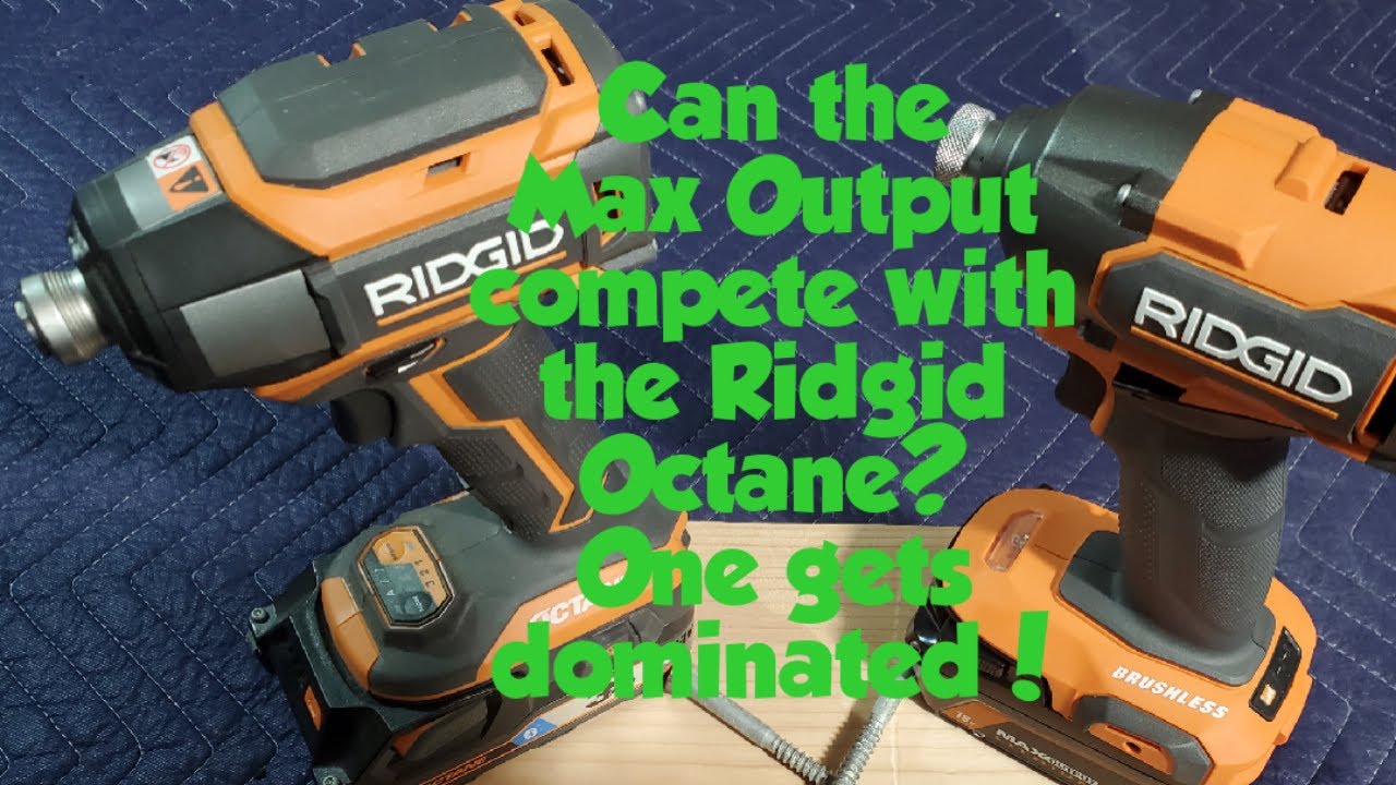 Ridgid Octane vs Ridgid Max Output, the winner will surprise you
