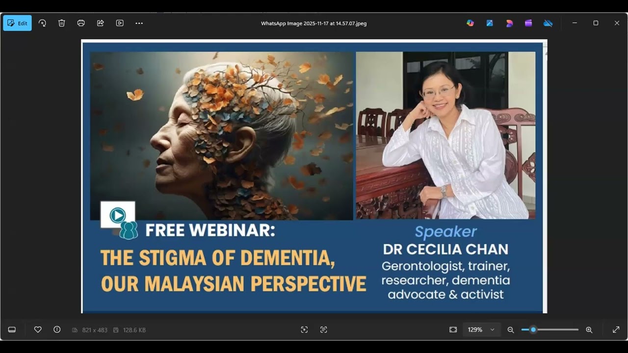 THE STIGMA OF DEMENTIA,OUR MALAYSIAN PERSPECTIVE Speaker :DR CECILIA CHAN