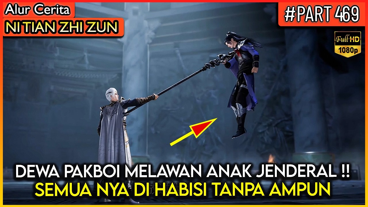 DEWA PAKBOI MEMBUNGKAM ANAK PARA JENDERAL BESAR !! - Alur Cerita Donghua #NTZZ (PART 469)