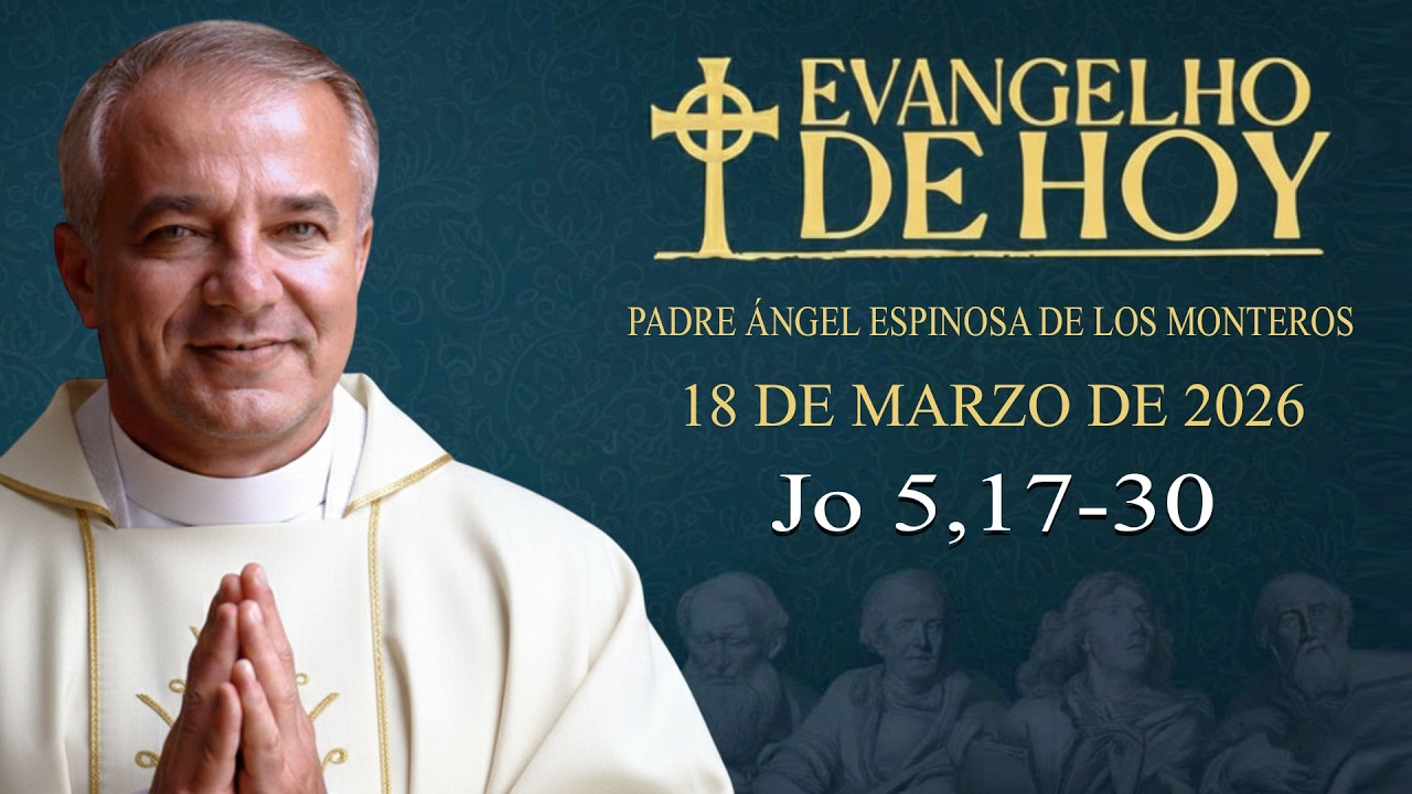 EVANGELIO COMPLETO DEL DÍA 18/3/2026 | Jo 5,17-30 | Padre Ángel Espinosa de los Monteros
