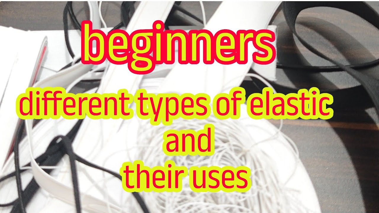 Different types of elastic and their uses#easytailoringwithshijini day -32