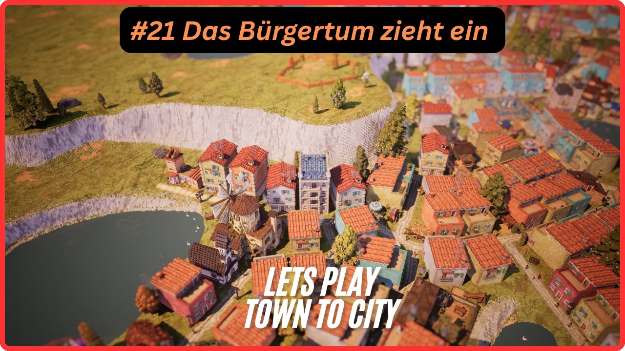 #21 Das Bürgertum zieht ein #towntocity entspanntes Let´s Play deutsch