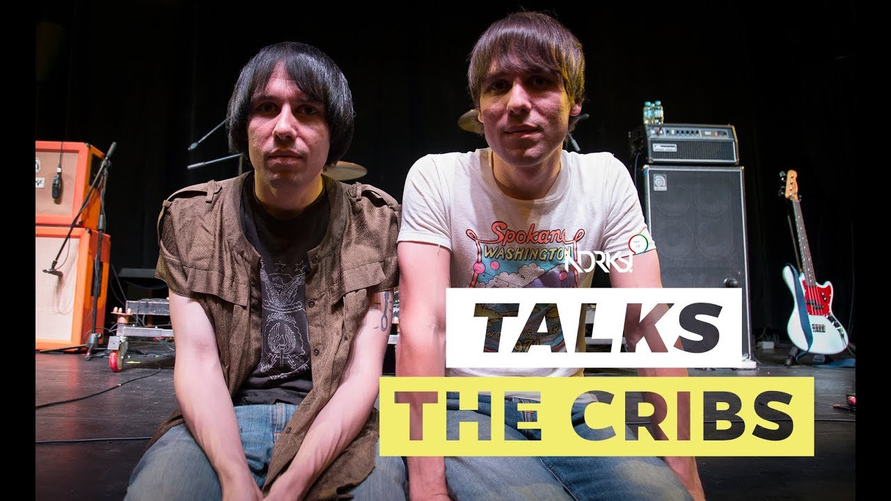 The Cribs | TALKS