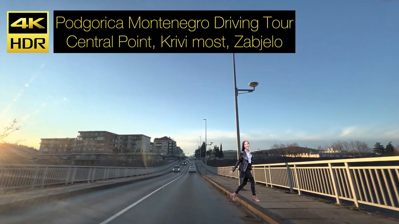 Podgorica Montenegro Crna Gora Driving Tour - Central Point, Krivi most, Zabjelo