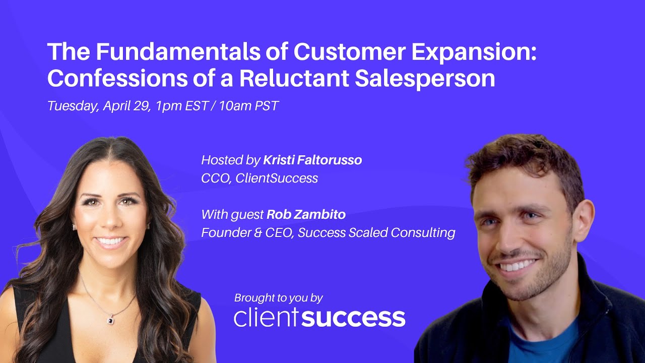 ClientSuccess Webinar: The Fundamentals of Customer Expansion - Part 1