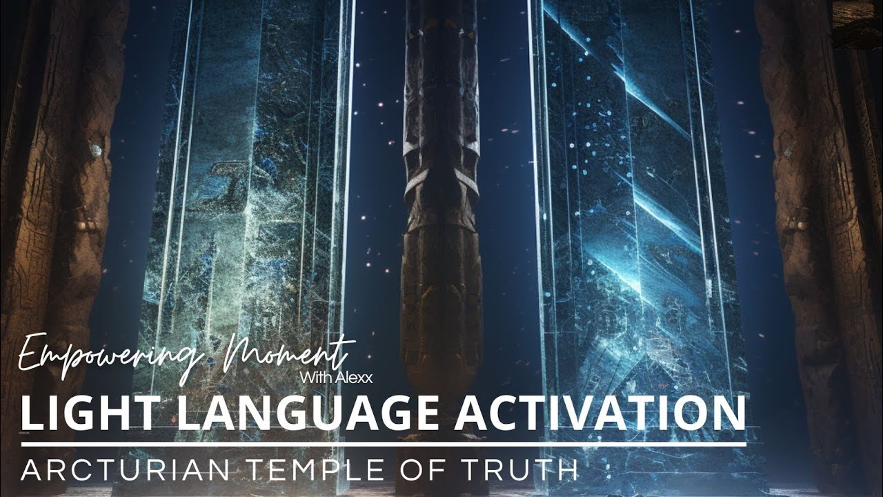 LIGHT LANGUAGE ACTIVATION - Arcturian temple of truth