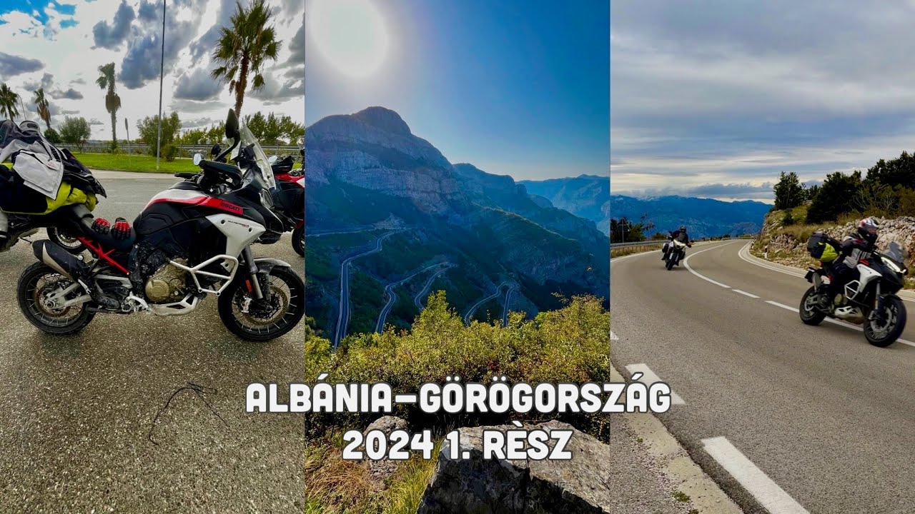 Motoros videónapló: Albán kalandok-Görög Csodák 2024 I. rész