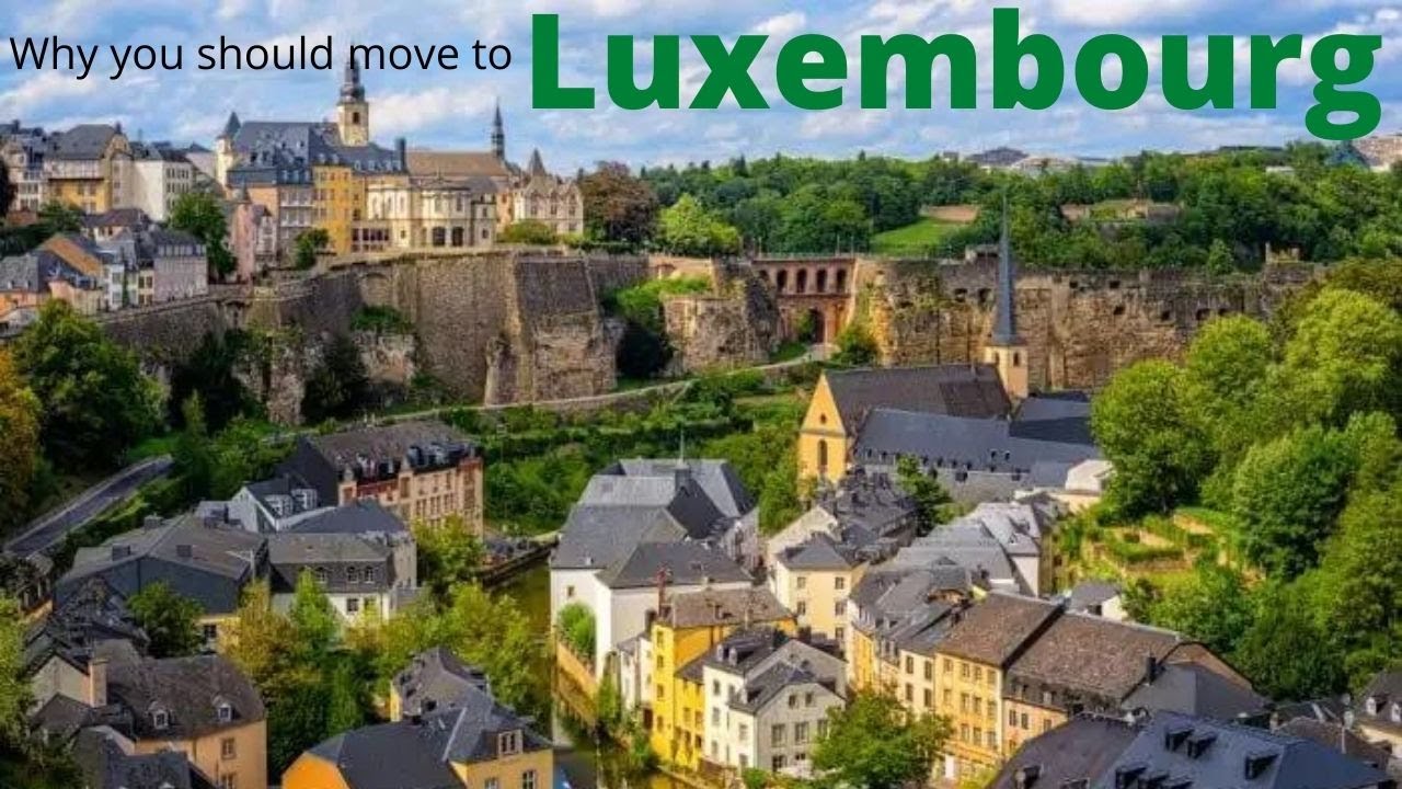 Moving to Luxembourg - The best and the worst!