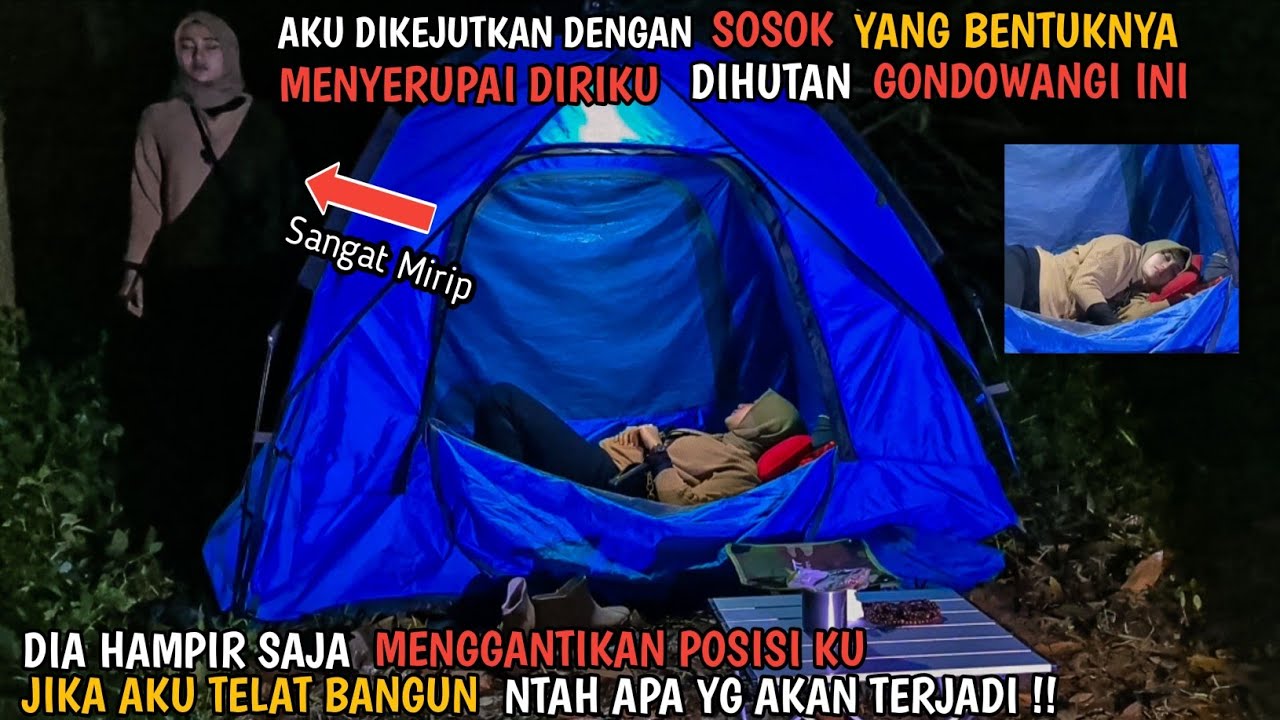 SOLO CAMPING HORROR: AKU TERKEJUT MELIHAT SOSOK YANG MENYERUPAI DIRIKU DIHUTAN GONDOWANGI‼️SIAPA DIA