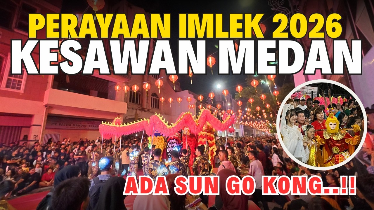 Imlek 2026 Medan Meledak! Ribuan Orang Tumpah di Jalan Kesawan, Ada Sun Go Kong!