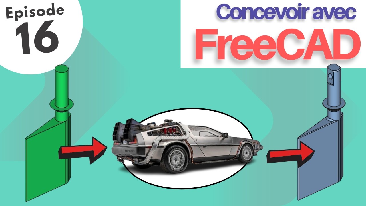 Concevoir avec FreeCAD - Retour Vers le Passé - Ep 16