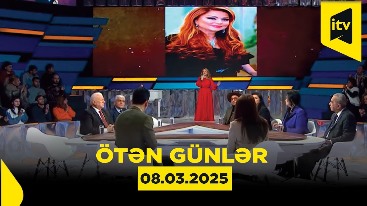 Ötən günlər | Mələkxanım Eyubova | 08.03.2025