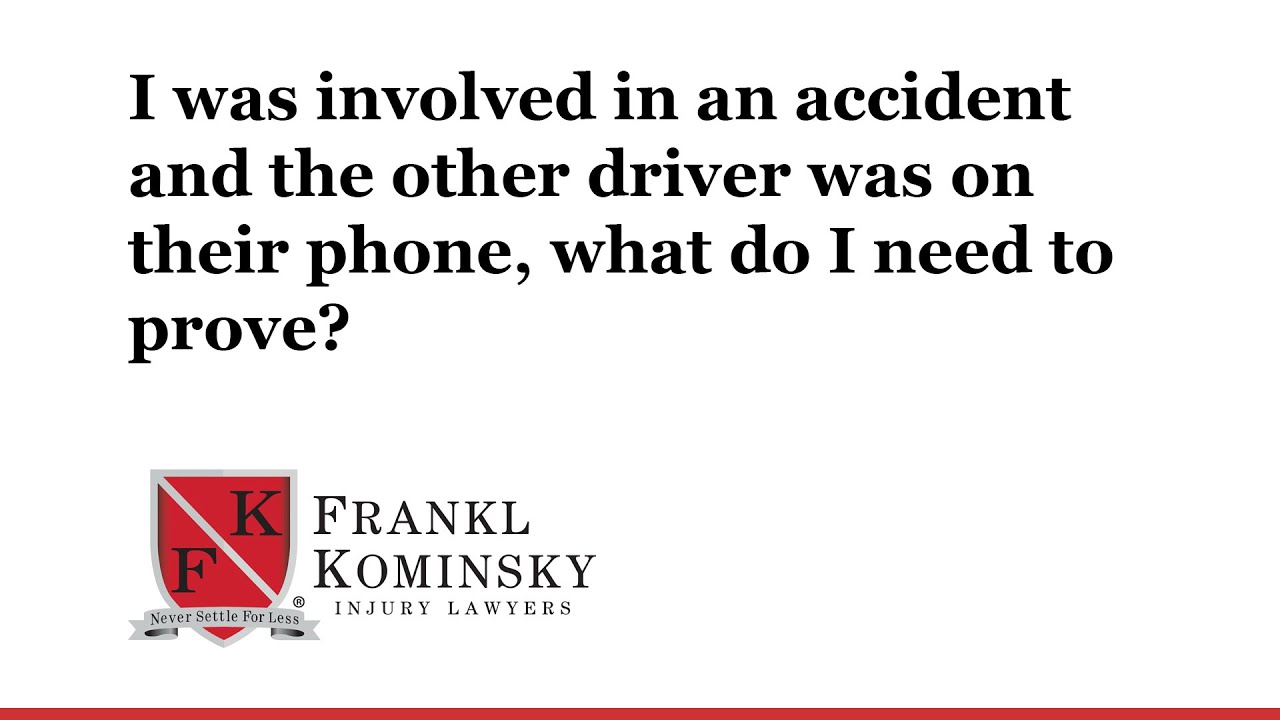 Florida Lawyer: In an accident where the other driver was on their phone, what do I need to prove?