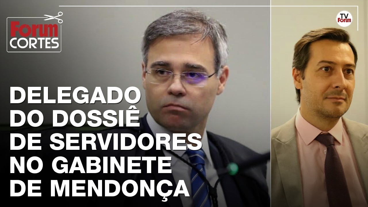 Delegado  do dossiê dos servidores antifascistas no gabinete de André Mendonça