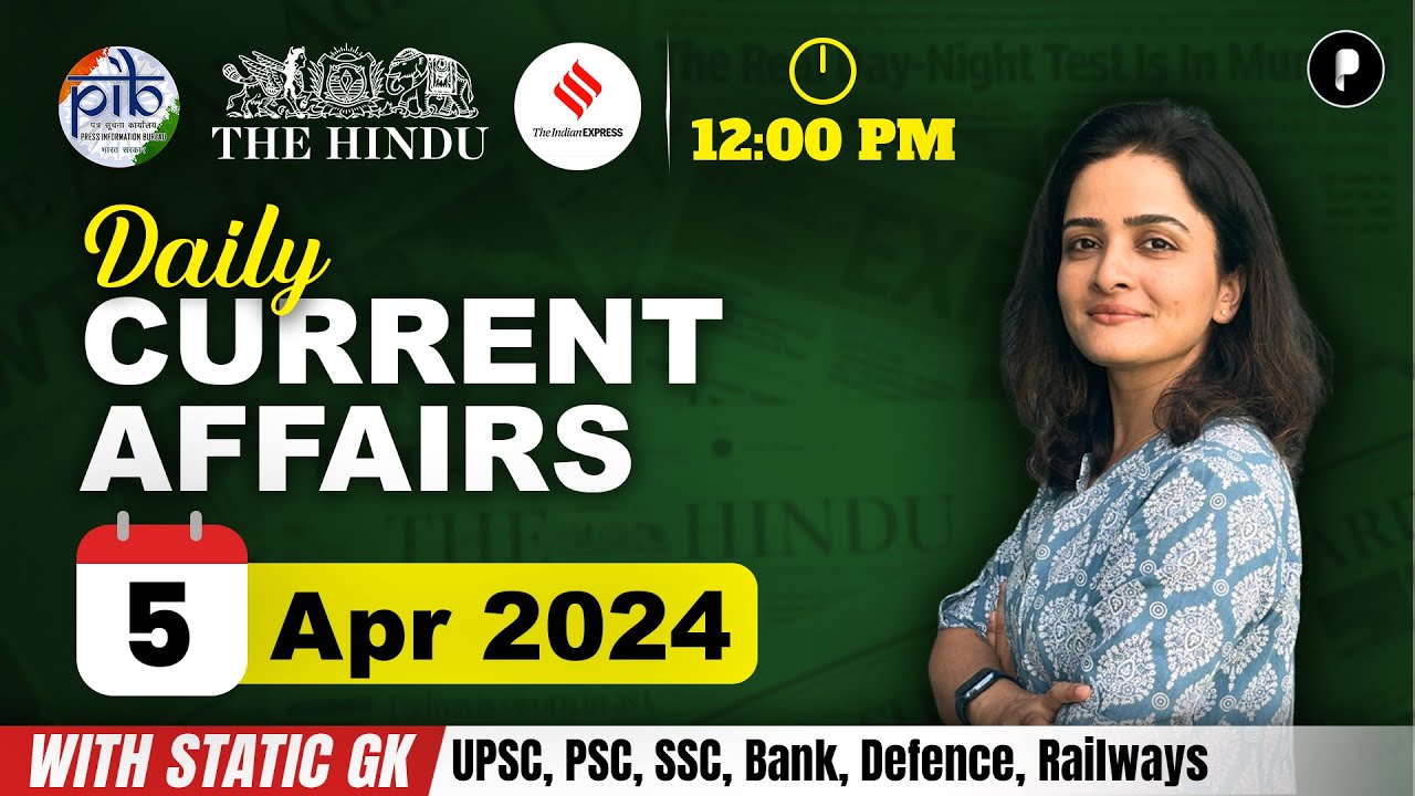 5 April Current Affairs 2024 | Daily Current Affairs | Current Affairs Today