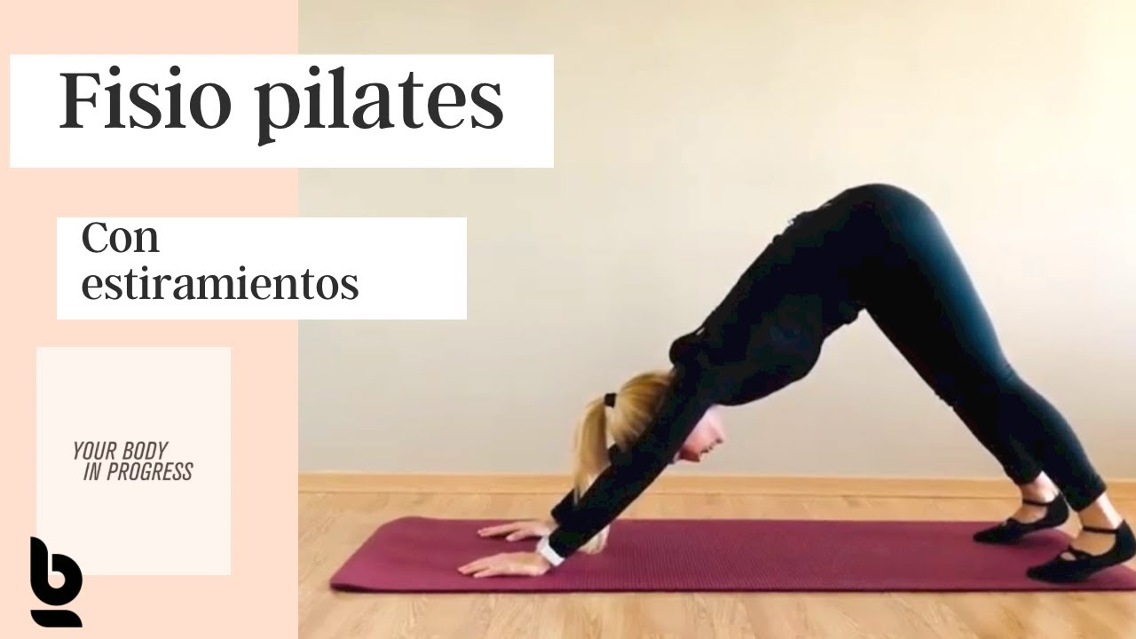 PILATES Y ESTIRAMIENTOS . RUTINA DE FISIOPILATES combinada con ESTIRAMIENTOS .