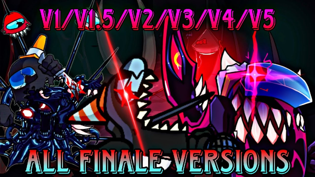 Friday night funkin vs impostor All versions of Finale song OST V1/V1.5/V2/V3/V4/V5 FNF ost