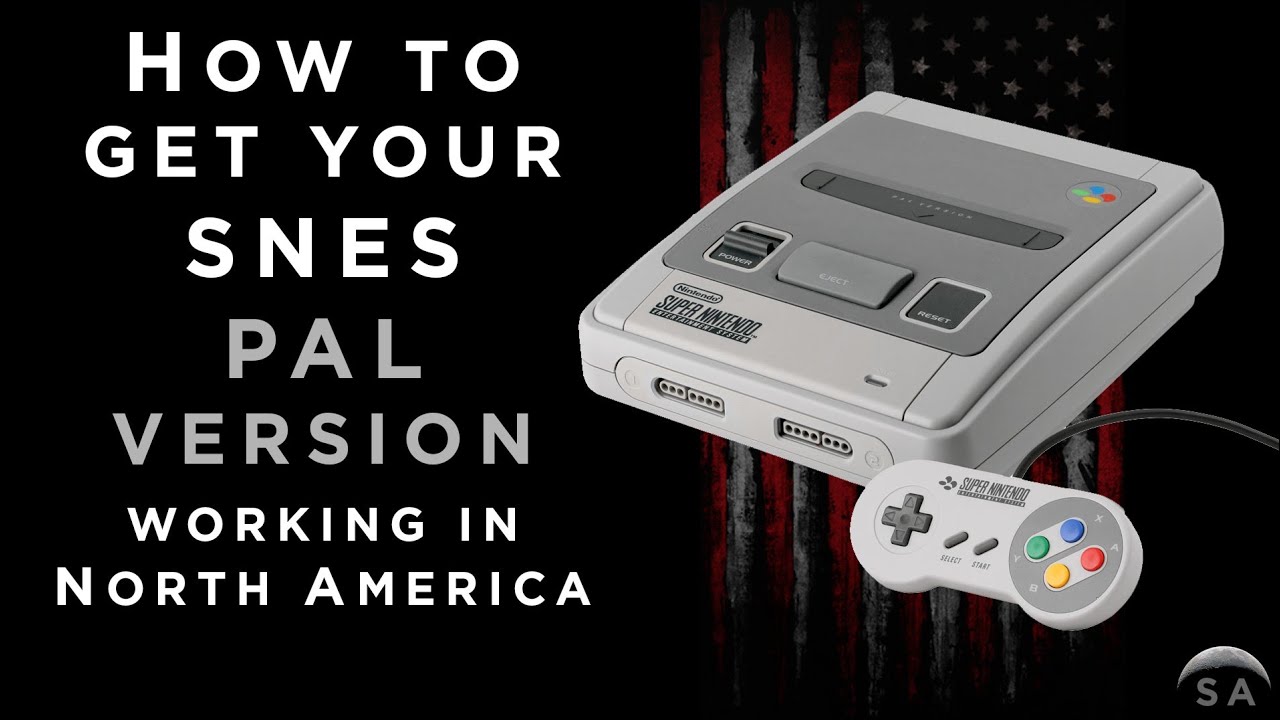 How to get your SNES PAL version working in North America