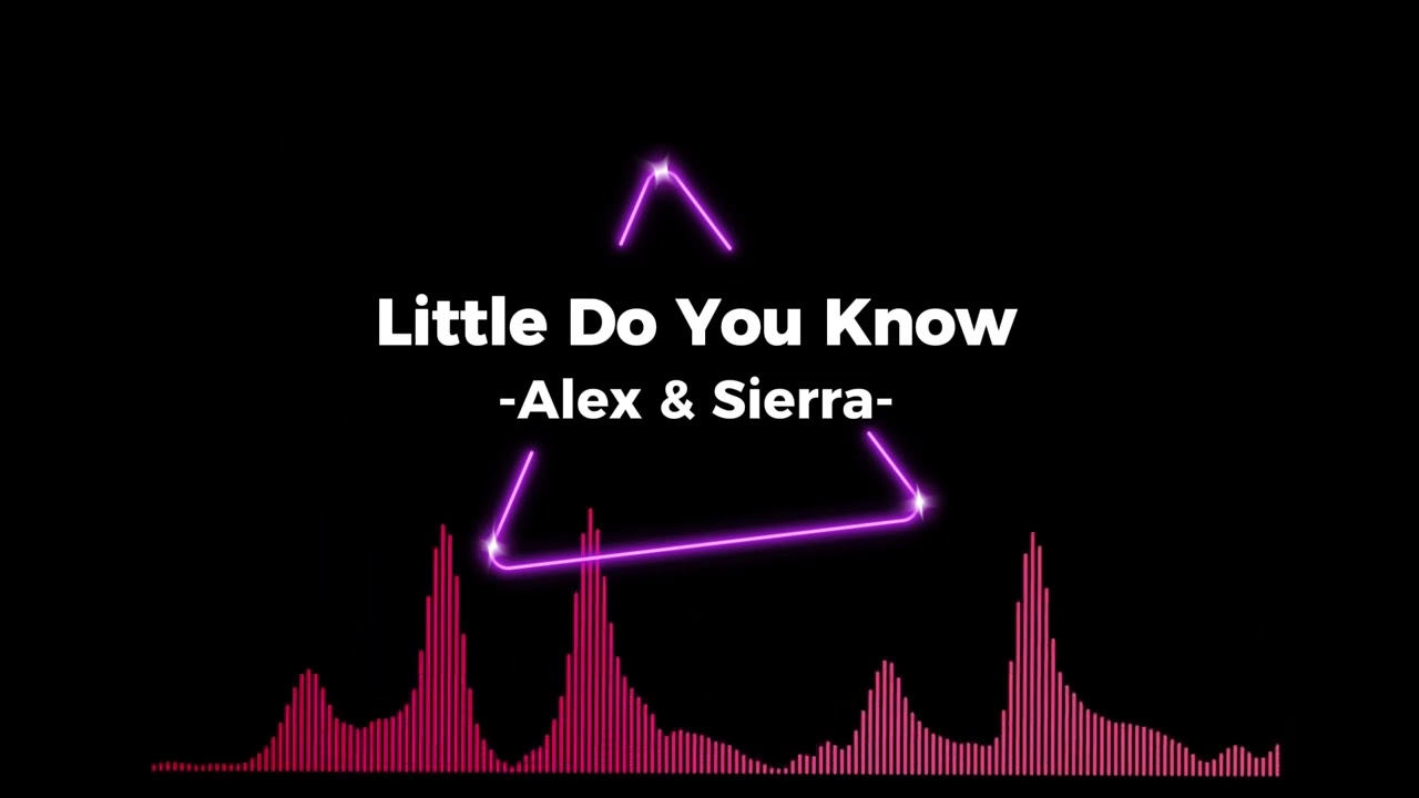 Little Do You Know - Alex & Sierra l Vocal only [acapella]