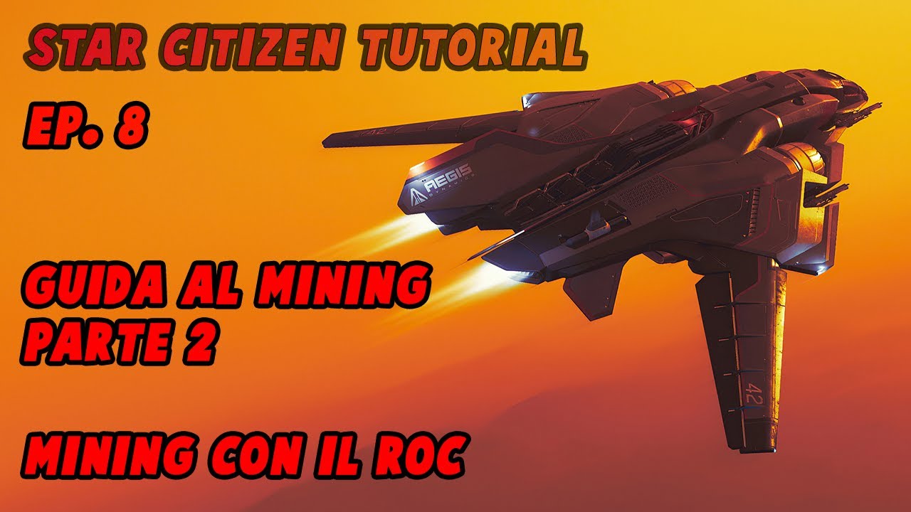 Star Citizen Tutorial ITA 3.17.5 Ep.8 Guida al Mining Parte 2 