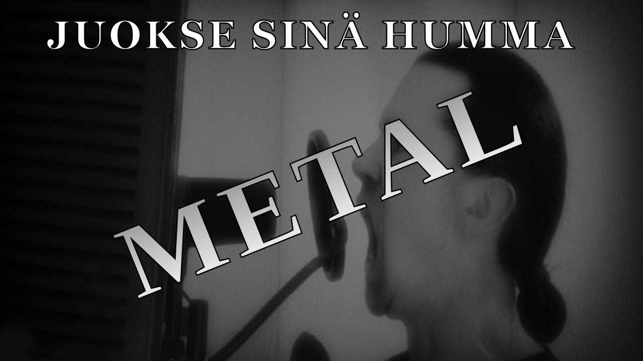 Juokse Sinä Humma - Metal Version