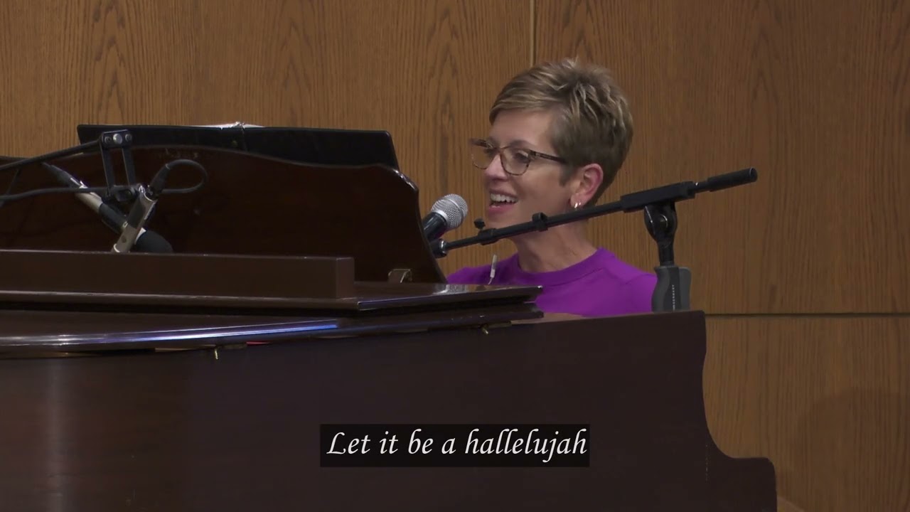 Special Music: Let It Be a Hallelujah (Holly Klein)