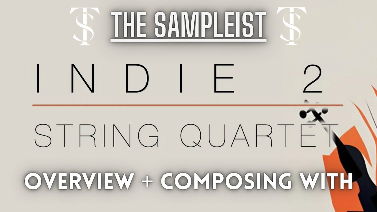 The Sampleist - Indie 2: String Quartet by Sonokinetic - Overview - Composing With