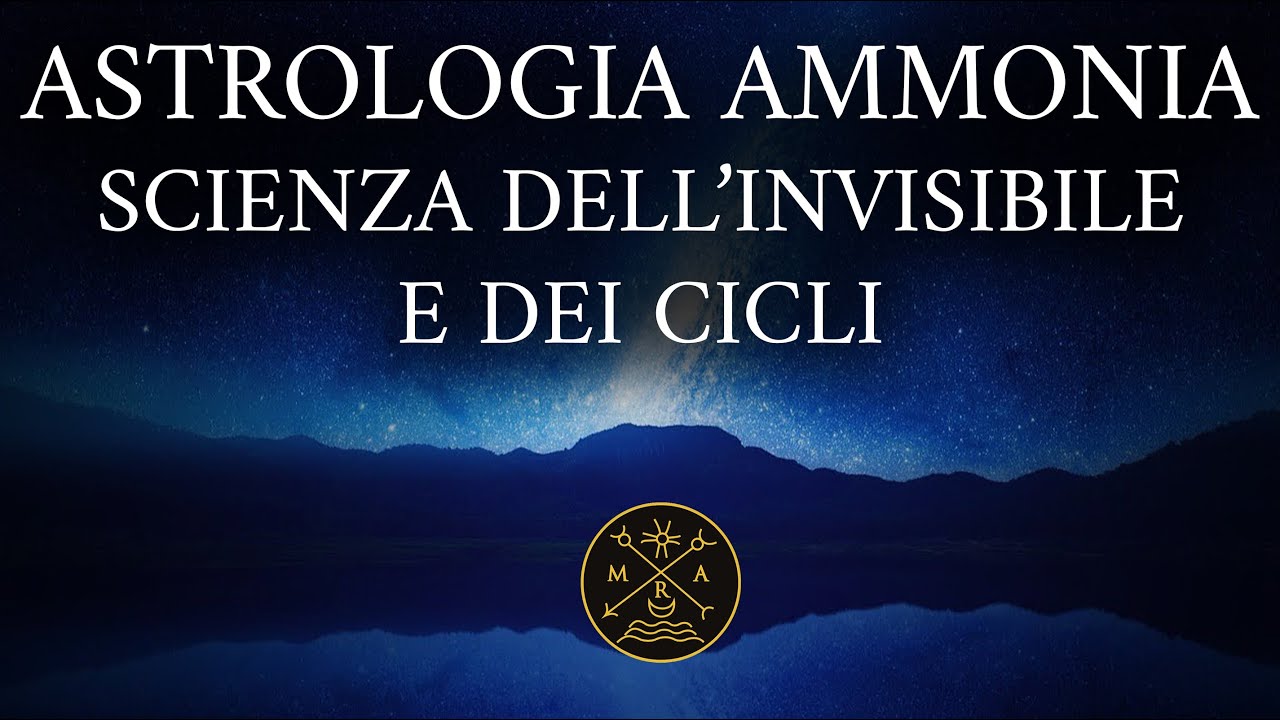 ASTROLOGIA AMMONIA, SCIENZA DELL'INVISIBILE E DEI CICLI Riccardo Mario Villanova Sammarco MRA