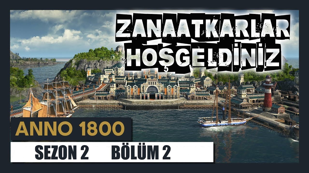 Anno 1800 Türkçe Bölüm 2 - Sanayi Devrimi.