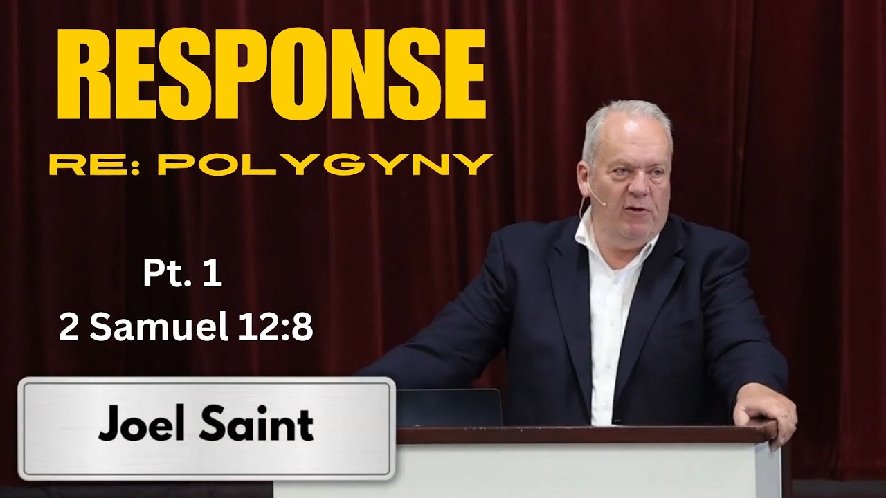 Response to Joel Saint Re Polygyny / Polygamy Pt.1 (2 Samuel 12:8) @Independence Reformed Bible Church