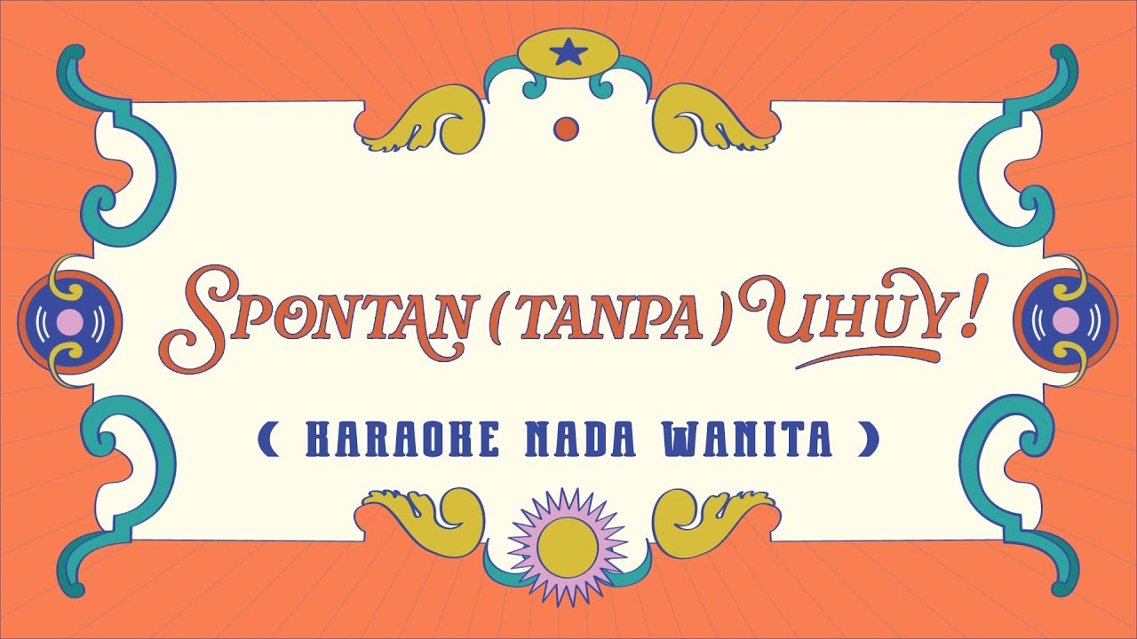 SPONTAN ( tanpa ) UHUY! – DEABDIL ( Karaoke / Instrument Nada Wanita / Female Version )