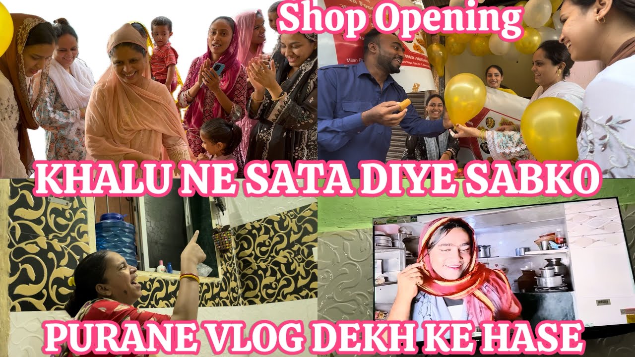 SHOP OPENING ME SATA DIYE SABKO🤪 | Q HASNE LAGA PURANE VLOG DEKH KE | DAILY VLOG #vlogger