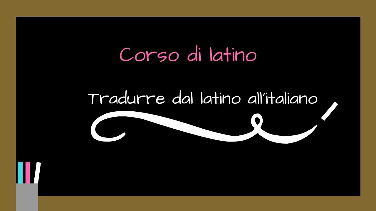 LATINO Tradurre dal latino all'italiano
