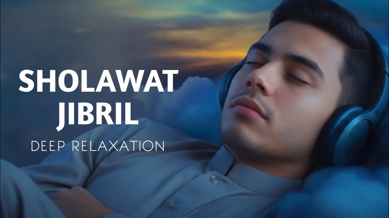 Sholawat Pengantar Tidur Penenang Hati dan Pikiran | Salawat Jibril Deep Relaxation