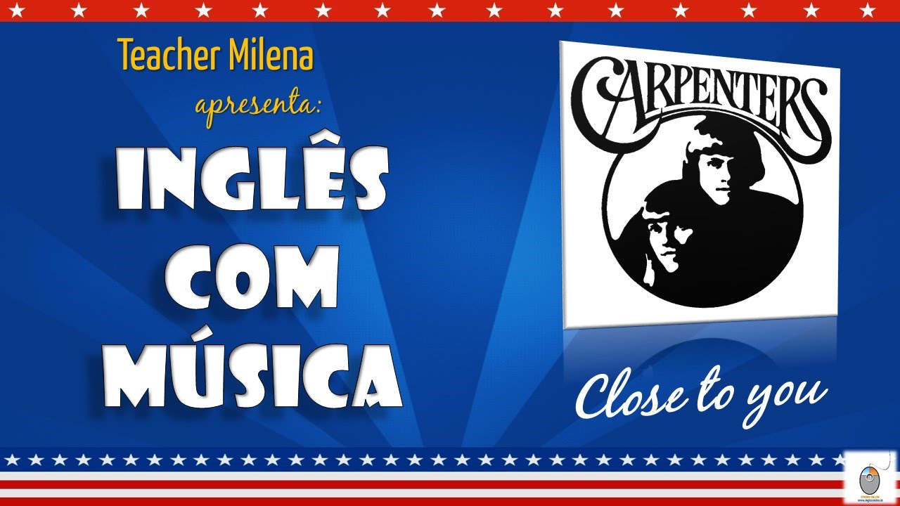 Close To You - Carpenters - Aprenda Inglês com música - by Teacher Milena #2