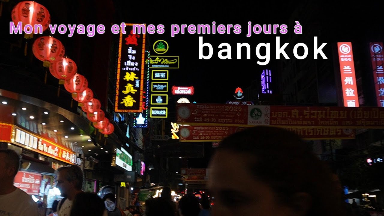 mon voyage et mes premiers à Bangkok