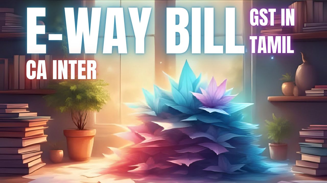E-Way Bill 💸 GST ✨CA INTER IN TAMIL 🔥#SEPT25 #JAN26 #MAY26