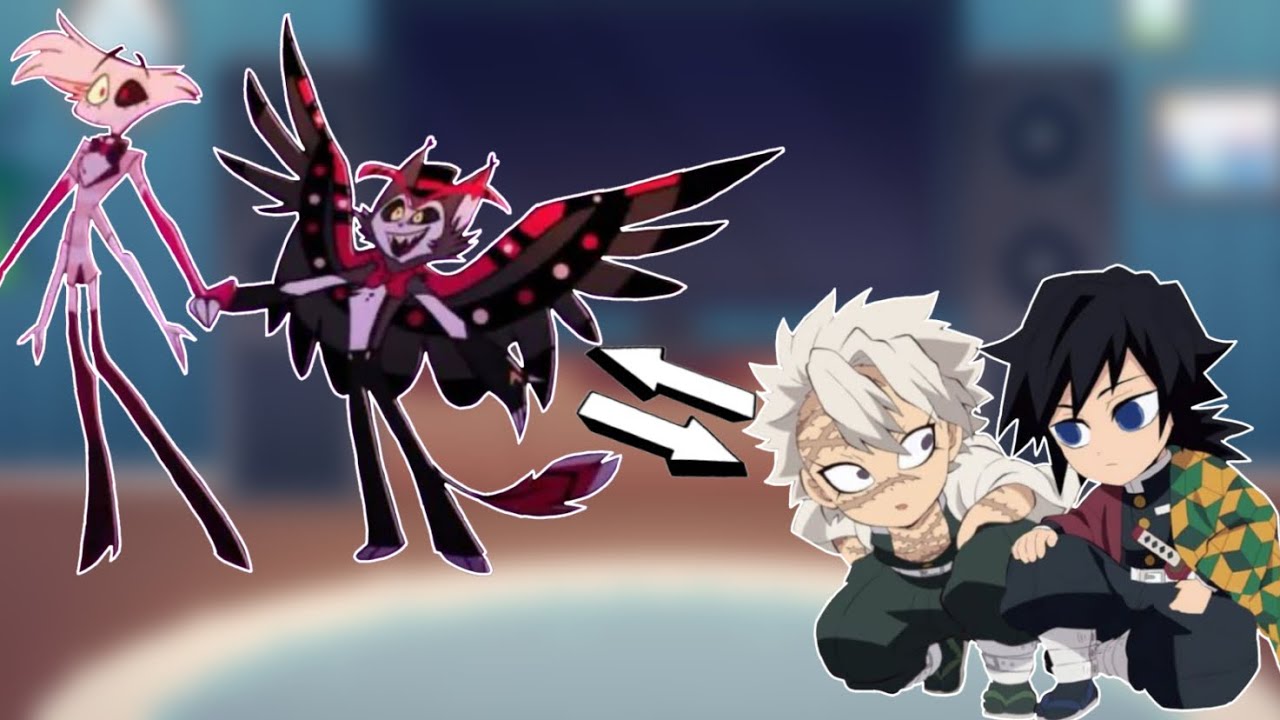 • KNY react to SaneGiyuu as HuskerDust (+Mitsuri as Cherri) • 1/4 • this took way to fcking long •