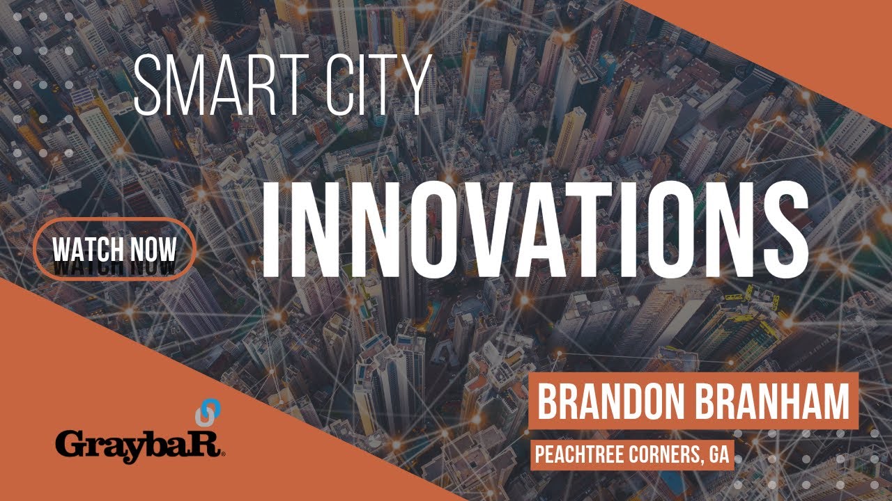 Smart City Innovations - Peachtree Corners, Brandon Branham