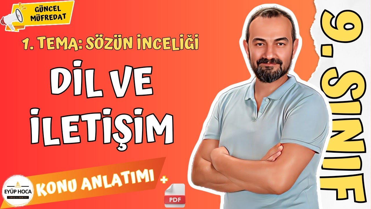 9. SINIF EDEBİYAT / 1. TEMA SÖZÜN İNCELİĞİ / DİL VE İLETİŞİM