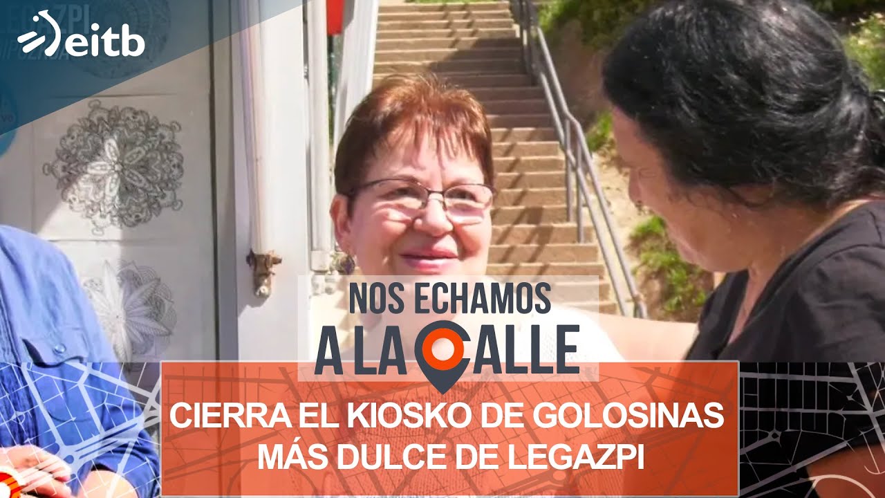 Cierra el kiosko de golosinas más dulce de Legazpi