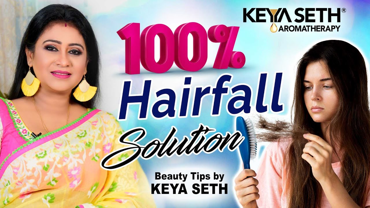 100% solution of hairfall | চুল পড়ার স্থায়ী সমাধান | Hairfall Treatment | Keya Seth Aromatherapy