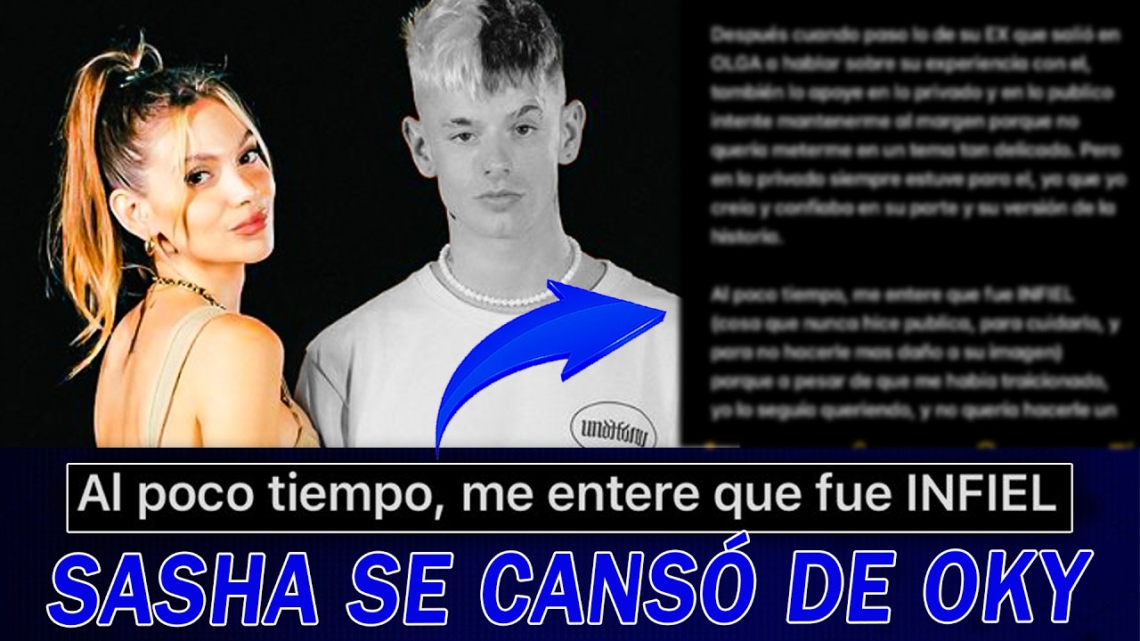 SASHA FERRO SE CANSÓ de OKY y LO DEFENESTRÓ PUBLICAMENTE