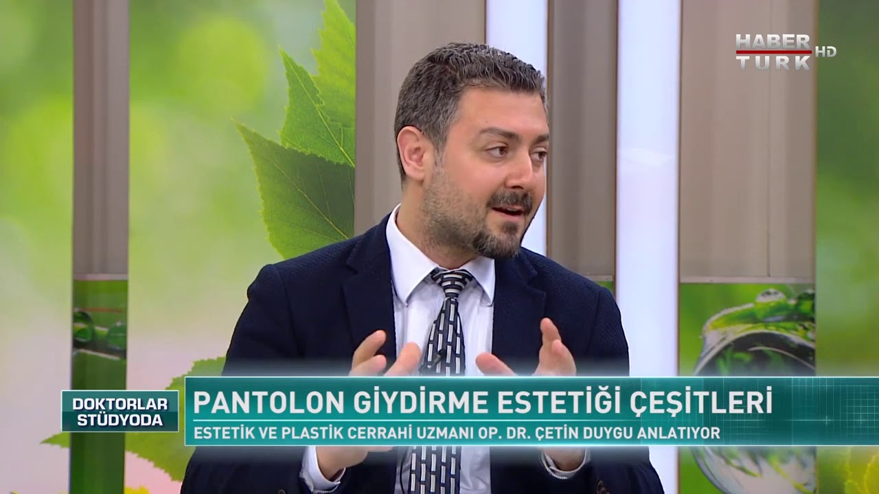 PANTOLON GİYDİRME ESTETİĞİ | HABERTÜRK DOKTORLAR STÜDYODA | OP.DR. ÇETİN DUYGU ANLATIYOR | PART 1