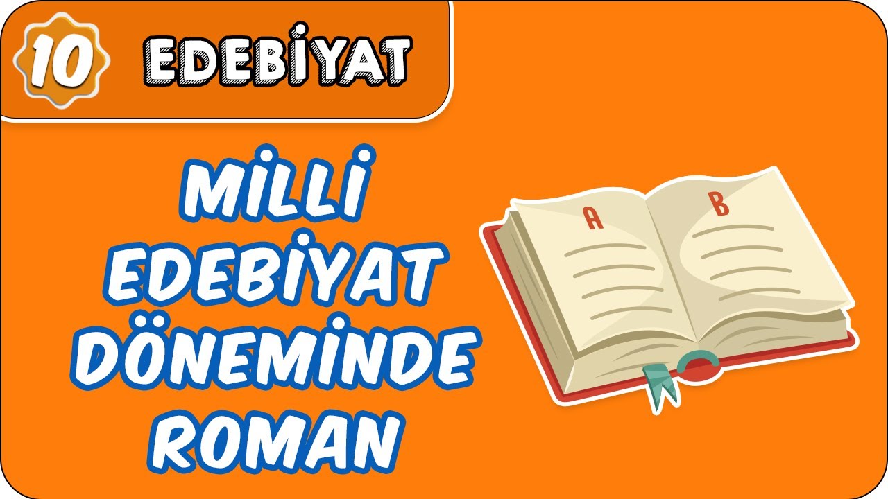 Milli Edebiyat Döneminde Roman | 10. Sınıf Edebiyat