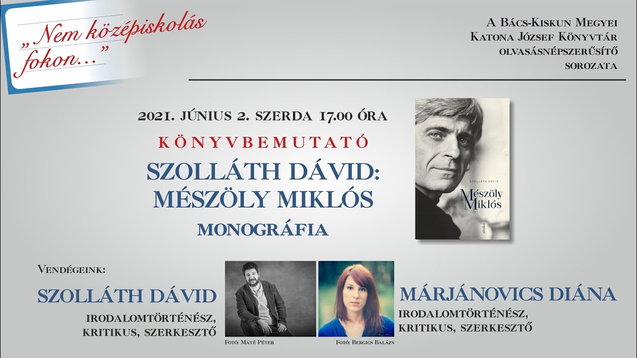Mészöly Miklós monográfia - Könyvbemutató (Szolláth Dávid, Márjánovics Diána)