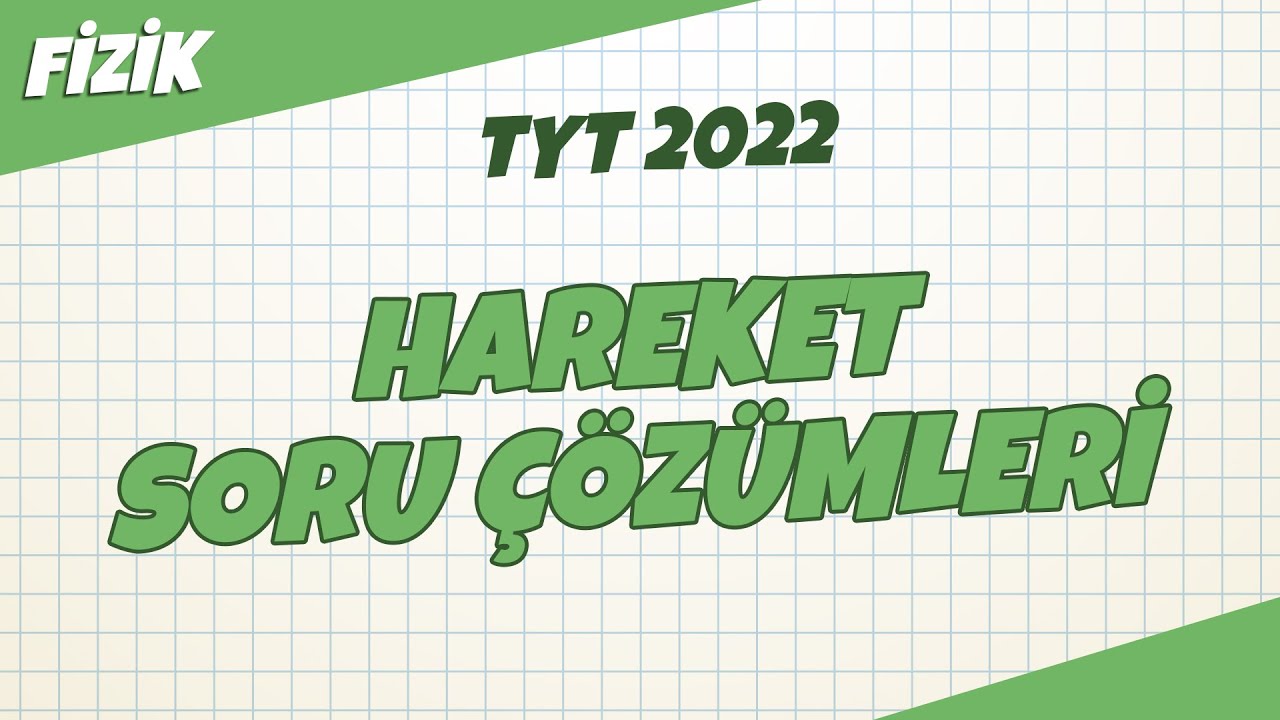 Hareket Konu Tekrar Soru Çözümleri | TYT Fizik 2022 #hedefekoş