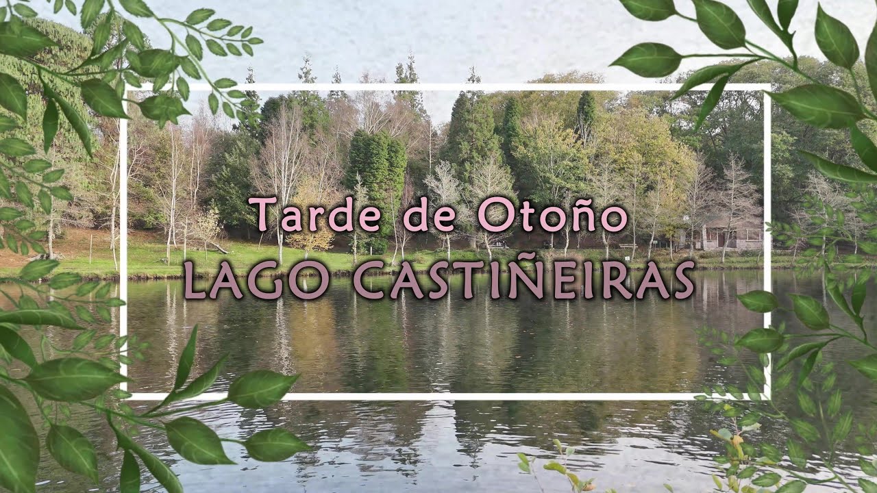 TARDE DE OTOÑO EN LAGO CASTIÑEIRAS