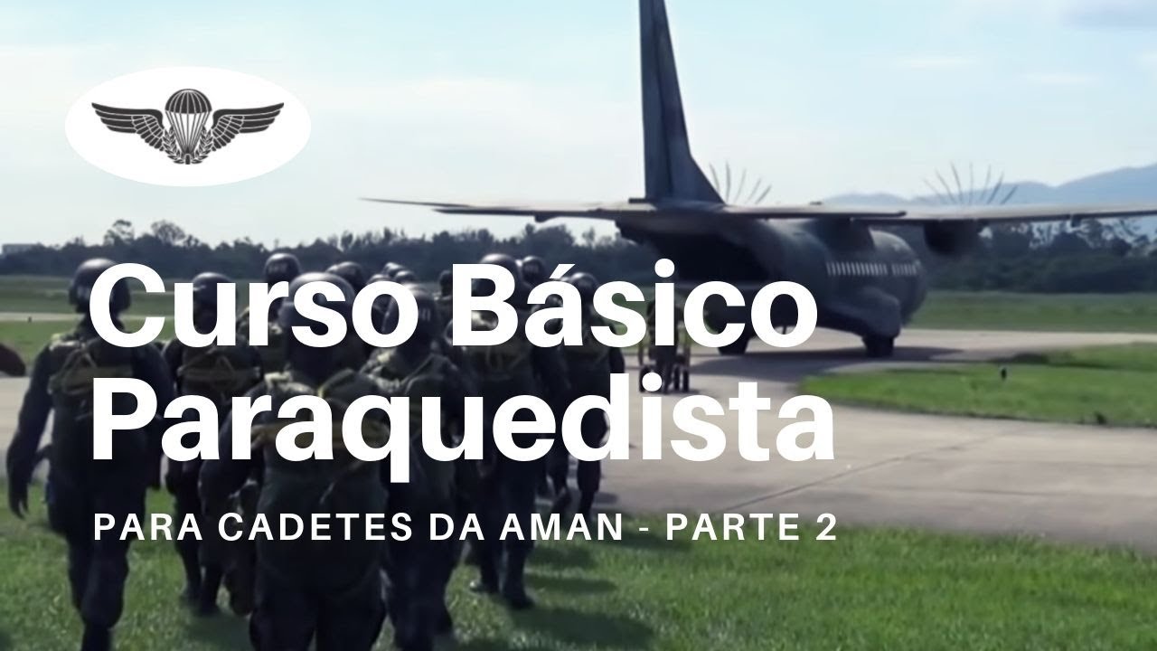 Curso Básico Paraquedista para Cadetes - Parte 2